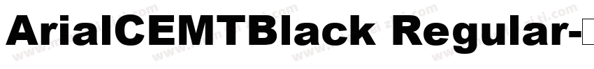 ArialCEMTBlack Regular字体转换